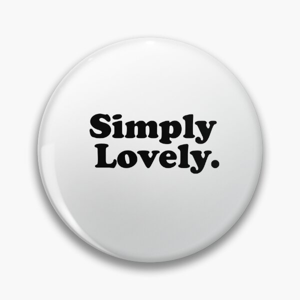 Item preview, Simply Lovely - saying designed and sold by shakiroslan.