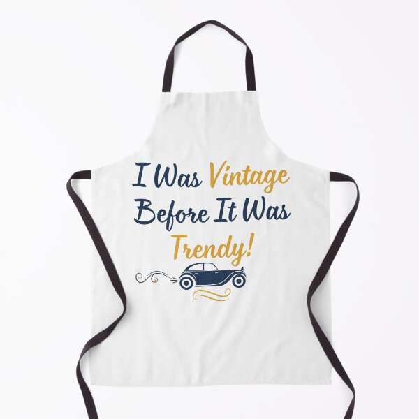 Item preview, I was vintage before it was trendy! designed and sold by StoneybrokeM.