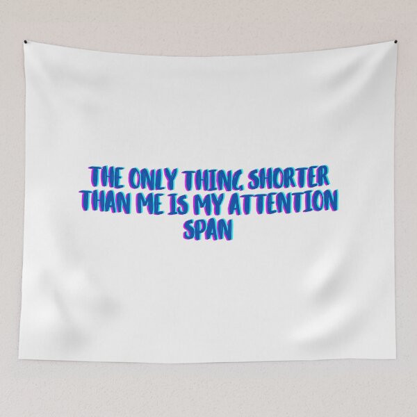 Item preview, The Only Thing Shorter Than Me Is My Attention Span t-shirt, The Only Thing Shorter Than Me Is My Attention Span sticker designed and sold by jakarshop.