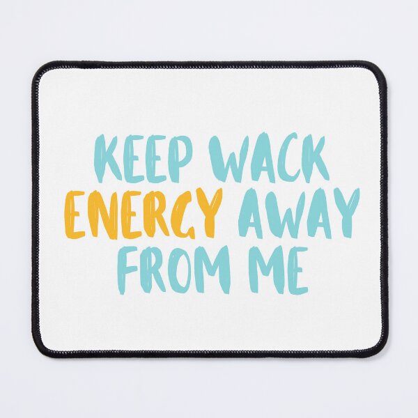 Item preview, Keep Wack Energy Away From Me t-shirt, Keep Wack Energy Away From Me sticker designed and sold by jakarshop.