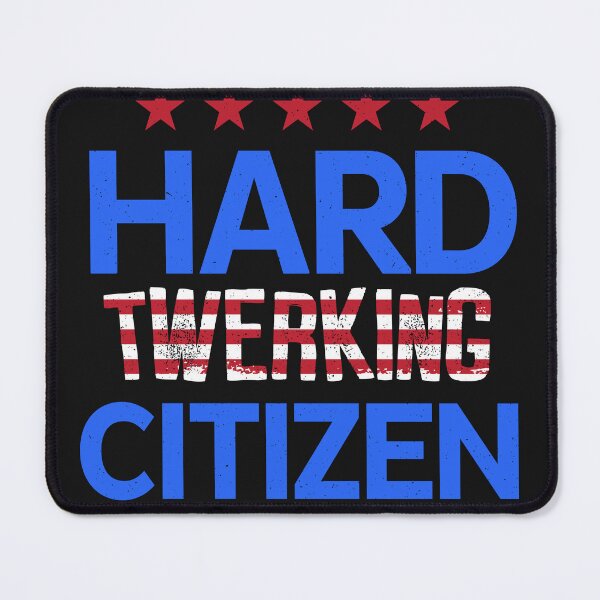 Item preview, Hard Twerking Citizen designed and sold by ChrisFeil.
