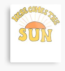 Here Comes the Sun Metal Print