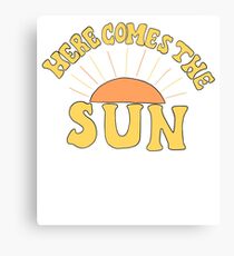 Here Comes the Sun Canvas Print