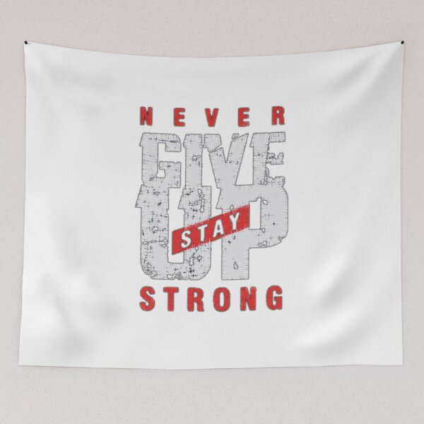 Item preview, NEVER GIVE UP STAY STRONG  designed and sold by Vector_Vibes.
