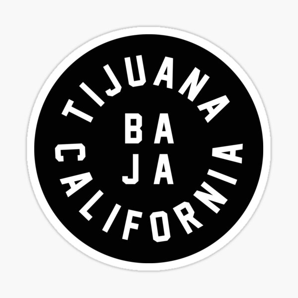 Tijuana - Baha California Sticker