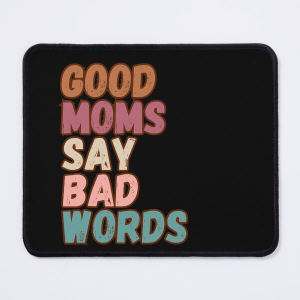 Item preview, Good moms say bad words designed and sold by Tooshe.