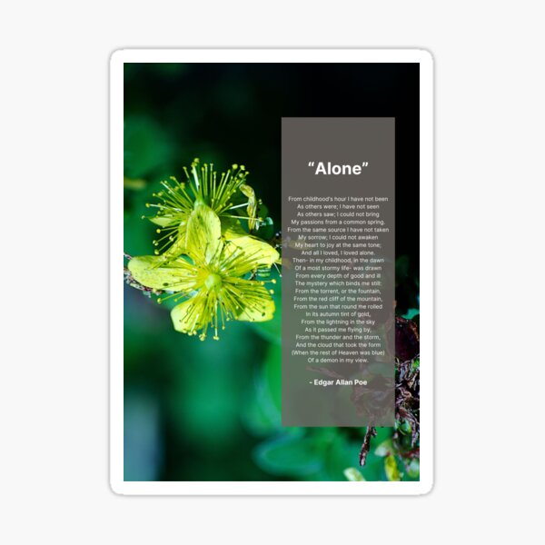 "Alone" is a poem written by Edgar Allan Poe Sticker