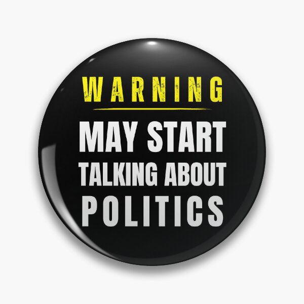 Item preview, Warning: May Start Talking About Politics designed and sold by Leaping-Toad.