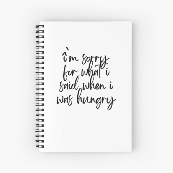Item preview, I'm sorry for what i said when i was hungry designed and sold by Lunaella.