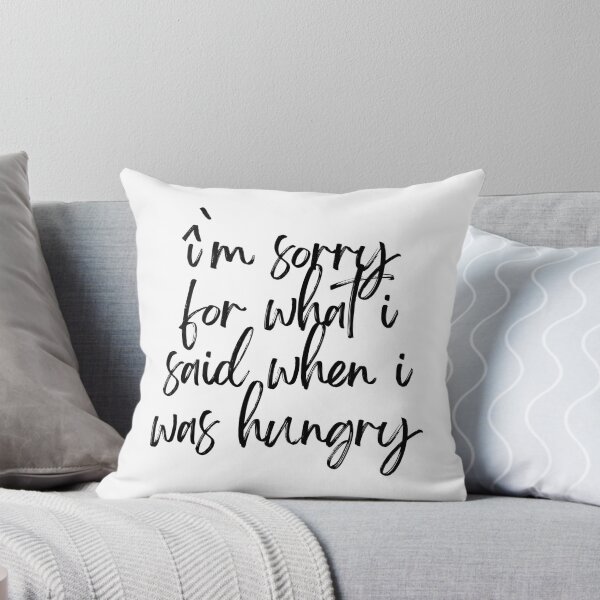 Item preview, I'm sorry for what i said when i was hungry designed and sold by Lunaella.