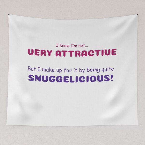 Item preview, Funny Sayings Quite Snuggelicious Original Artwork designed and sold by MPCFICTION.