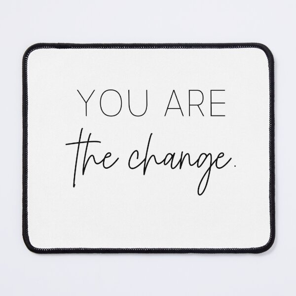 Item preview, You Are The Change Minimalist Style Quote Motivational designed and sold by foxynatic.