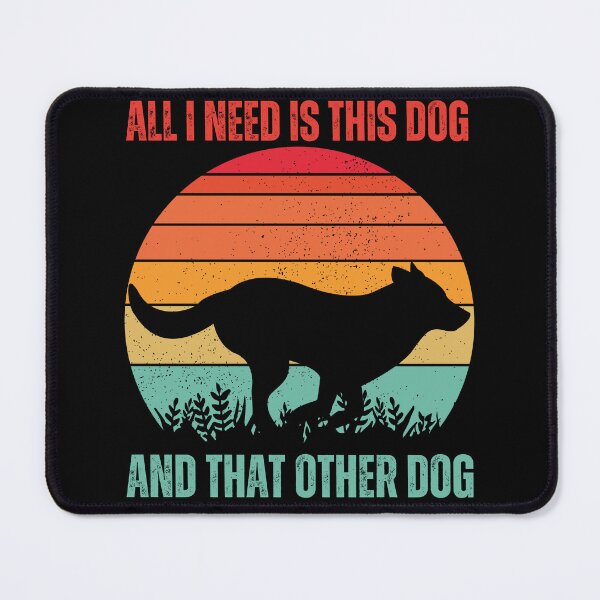 Item preview, all i need is this dog and that other dog designed and sold by DzynLand.