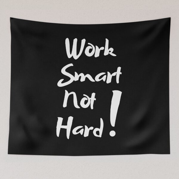 Item preview, Work Smart, Not Hard! designed and sold by MarBodzak.