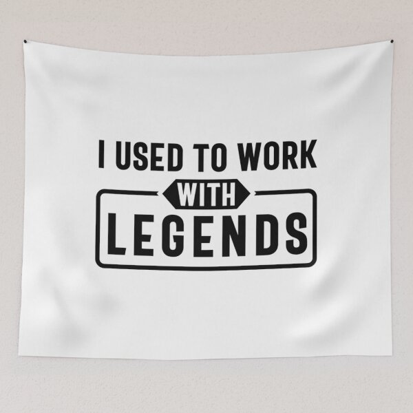 Item preview, I Used To Work With Legends designed and sold by vinezmicto.