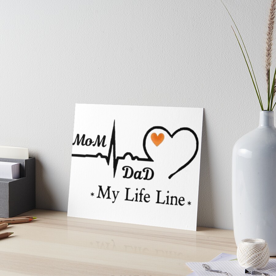MOM DAD MY LIFE LINE.