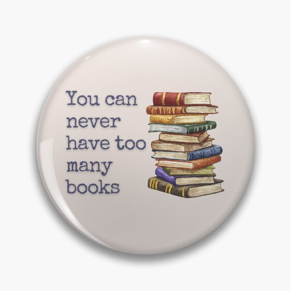 Item preview, You can never have too many books designed and sold by aliveinmiddle.