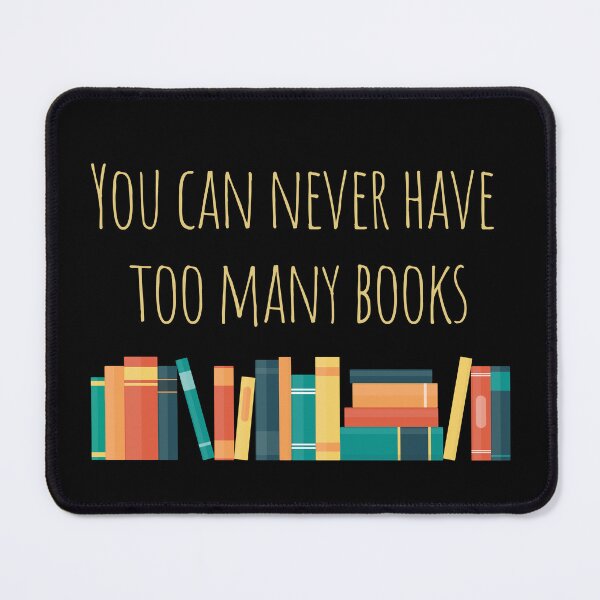 Item preview, You can never have too many books designed and sold by aliveinmiddle.