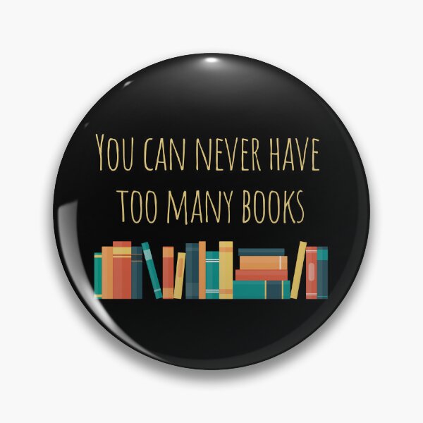 Item preview, You can never have too many books designed and sold by aliveinmiddle.