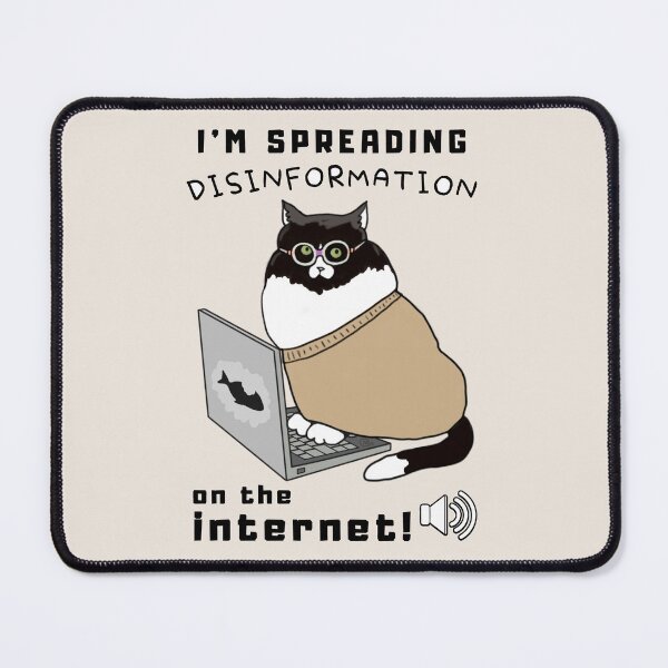 Item preview, Im Spreading Disinformation On The Internet - Funny Animal designed and sold by ViewerEqualsPhoton.
