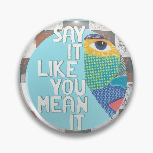 Item preview, Say It Mean It designed and sold by prunellaparsnip.