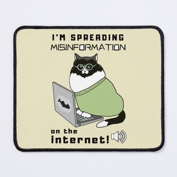 Item preview,  Im Spreading Misinformation On The Internet - Funny Animal designed and sold by ViewerEqualsPhoton.