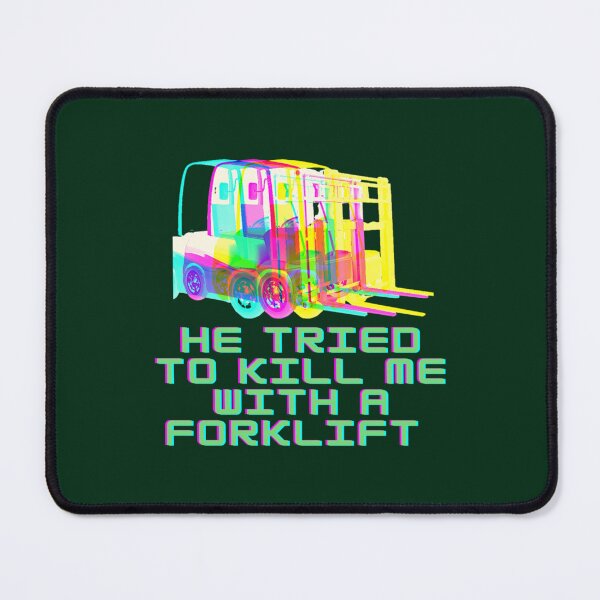 Item preview, He Tried To Kill Me With a Forklift! Inspired  designed and sold by ressBoutique.