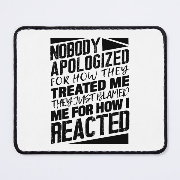 Item preview, Nobody Apologized For How They Treated Me designed and sold by plushism.