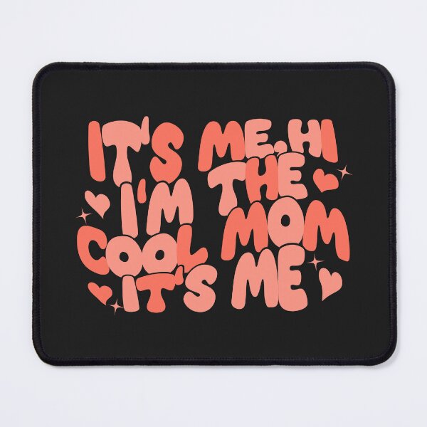Item preview, It's Me, Hi I'm The Cool Mom It's Me designed and sold by ponat.