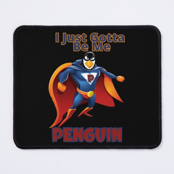 Item preview, I Just Gotta Be Me Penguin, Super Penguin designed and sold by DiamondPixel.