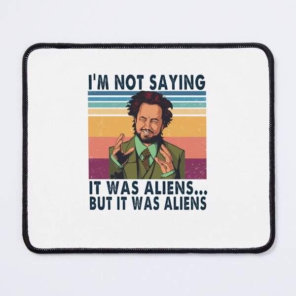 Item preview, I'm not saying it was aliens but it was aliens vintage designed and sold by BrommKarlotta.