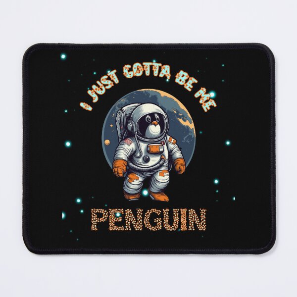 Item preview, I Just Gotta Be Me Penguin, Penguin In Space designed and sold by DiamondPixel.