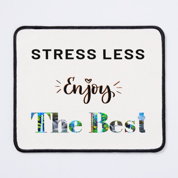 Item preview, Stress Less Enjoy The Best designed and sold by Danyell369.