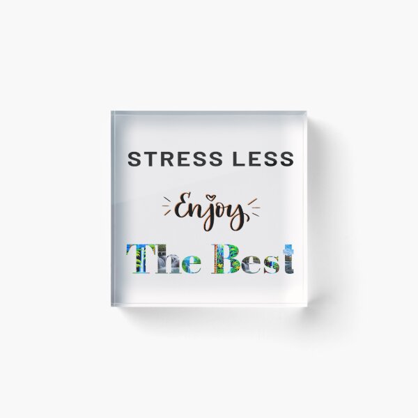 Item preview, Stress Less Enjoy The Best designed and sold by Danyell369.