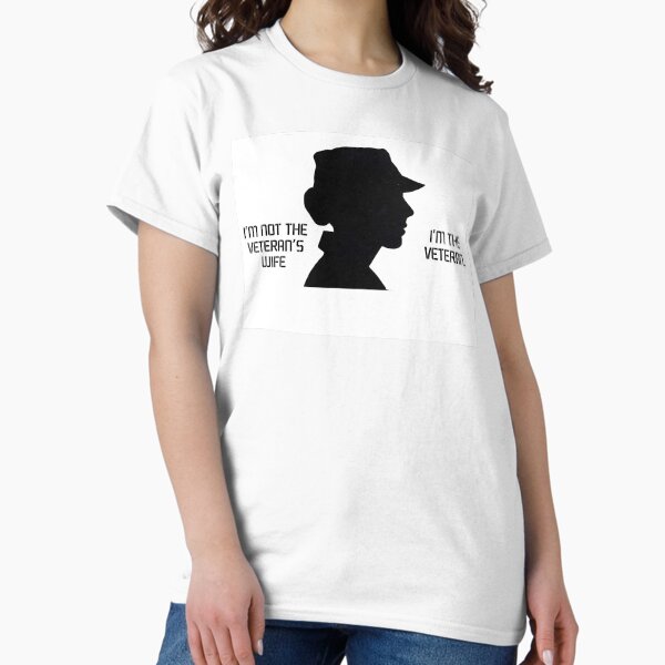 I'm not the Veteran's Wife Classic T-Shirt