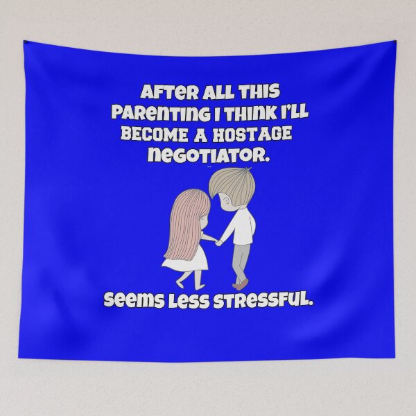 Item preview, Funny Sarcastic Humor After All This Parenting I Think I’ll Become A Hostage Negotiator designed and sold by fantasticdesign.