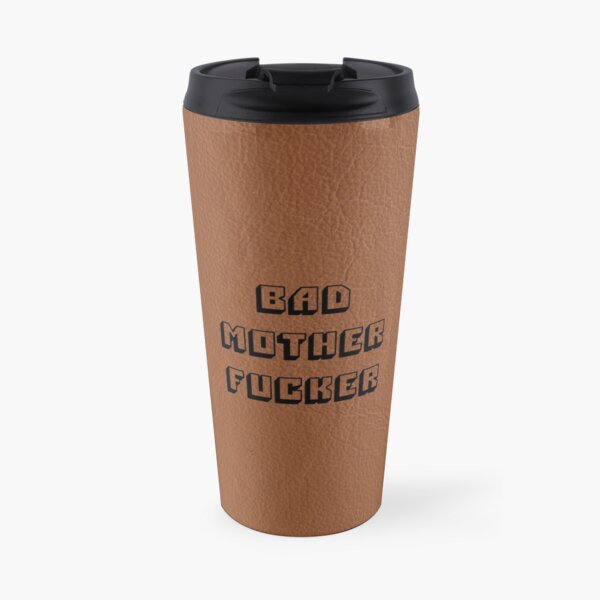 Bad Mother Fucker - Pulp Fiction Travel Mug