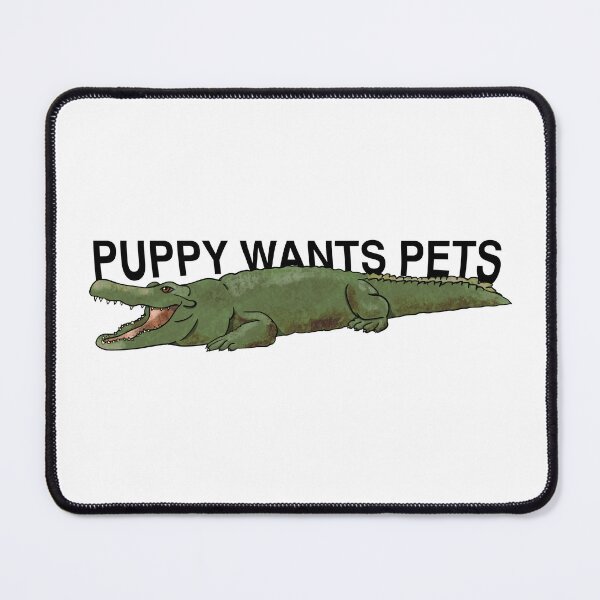 Item preview, Alligator puppy wants pets designed and sold by ThatAesthetic.