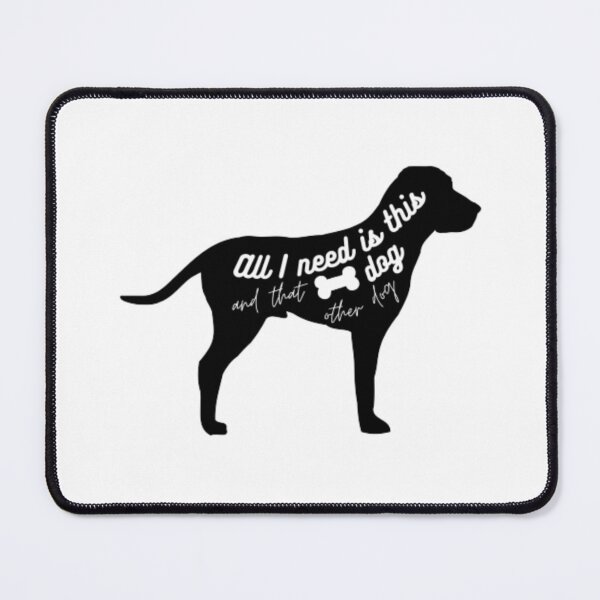 Item preview, All I need is this dog and that other dog designed and sold by TeePassion.