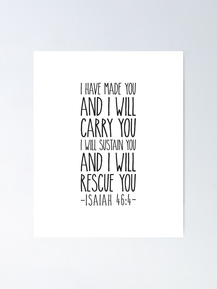 I Have Made You And I Will Carry You {Poster}