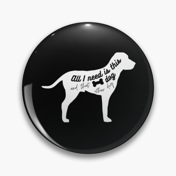 Item preview, All I need is this dog and that other dog designed and sold by TeePassion.
