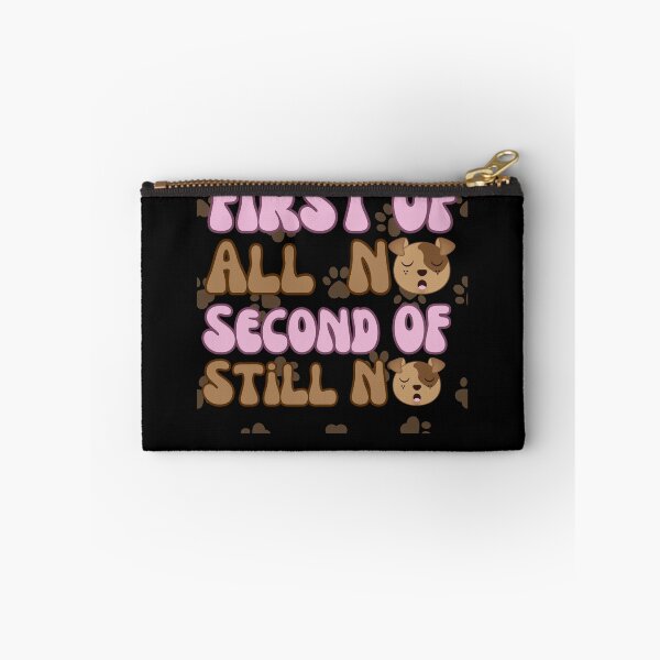 Item preview, First Of All No Second Of All Still No designed and sold by engraphica.