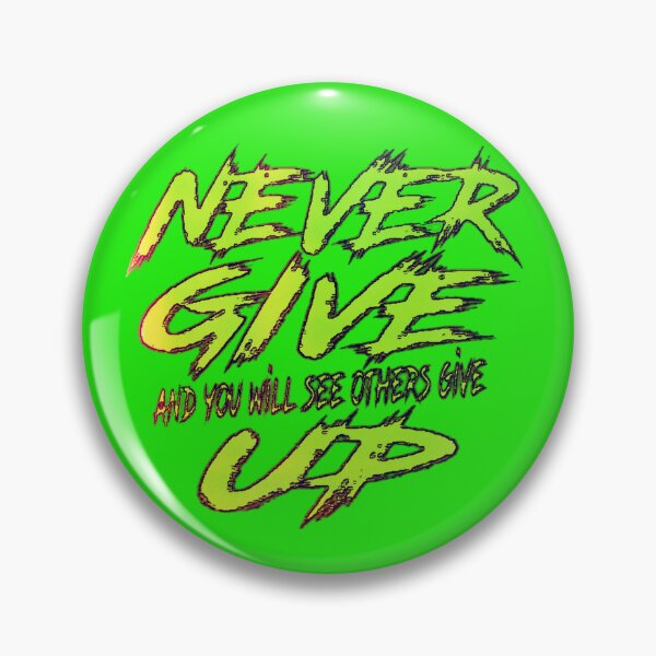 Item preview, NEVER GIVE UP designed and sold by Printforluck.