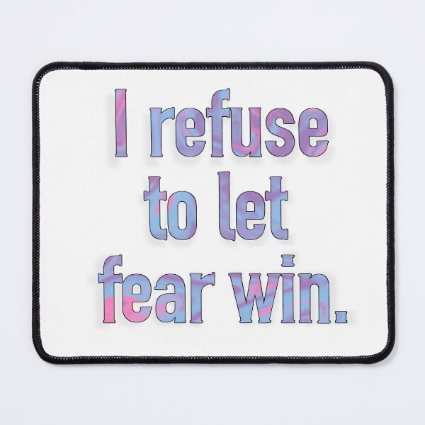 Item preview, I refuse to let fear win designed and sold by Melanie  B.