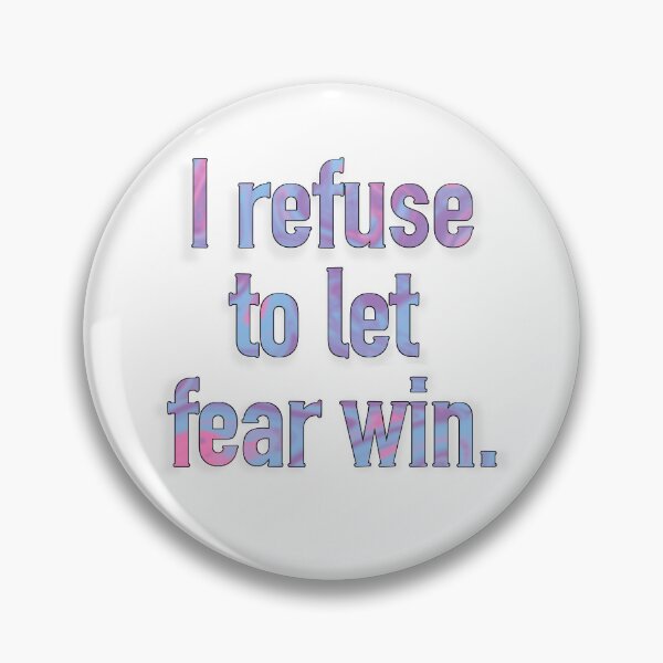Item preview, I refuse to let fear win designed and sold by Melanie  B.