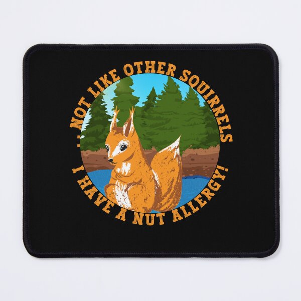 Item preview, Not like other squirrels, I have a nut allergy funny designed and sold by Vytrix.