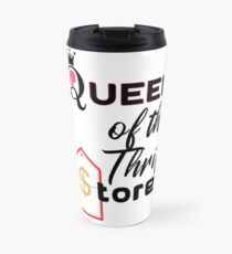 Queen of the Thrift Store Travel Mug