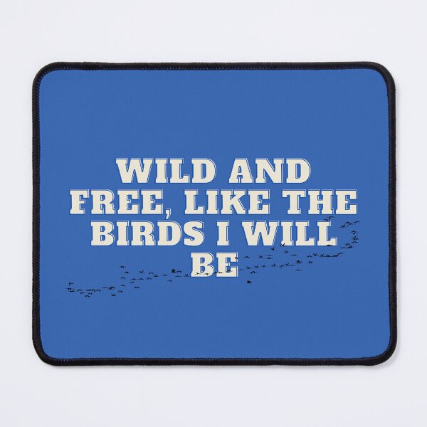 Item preview, Like the birds I will be  designed and sold by Taliaisweird.