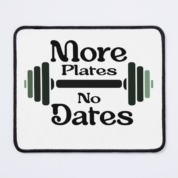 Item preview, More Plates No Dates Gymlife designed and sold by Beenalixe.