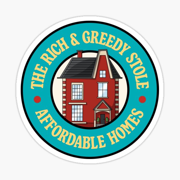 Item preview, The Rich And Greedy Stole Affordable Homes designed and sold by SSFootball.